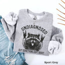 Undiagnosed But Something Ain't Right Raccoon Sweatshirt: Quirky Rock On Animal Crewneck