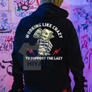 "Working Like Crazy To Support The Lazy" Hoodie