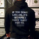 "If You Don't Like Me, It's Because I Don't Want You To" 2-Sided Hoodie