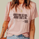 "When You See Her" God T-Shirt – Inspirational Christian Graphic Tee