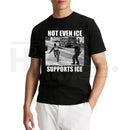 "Not Even Ice Supports ICE" Funny Political T-Shirt – Anti-Trump Protest Graphic Tee