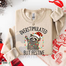 Overstimulated But Festive Raccoon Christmas Sweatshirt: Funny Raccoon Christmas Sweat, Funny Meme Crewneck, Holiday Anxiety Pullover
