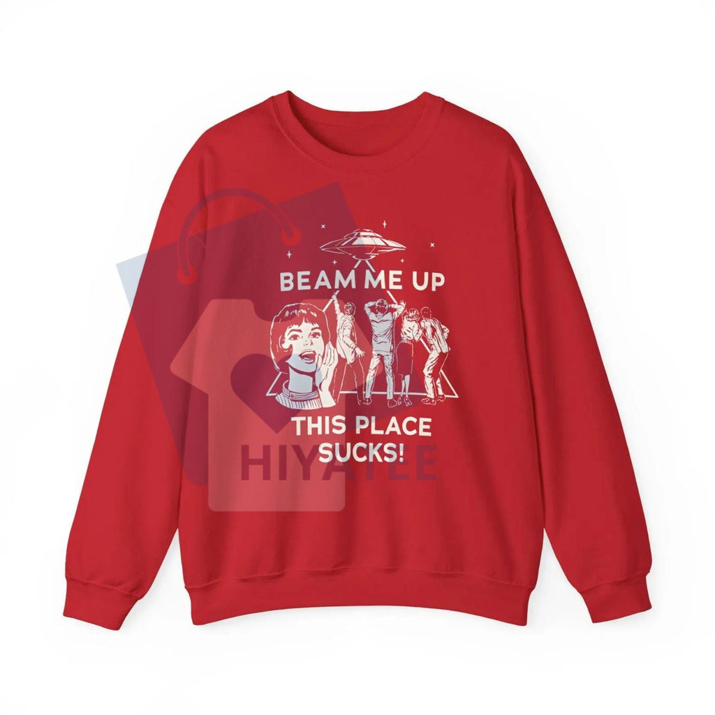 Beam Me Up This Place Sucks Sweatshirt: Alien UFO Abduction Retro Quote, Funny Sci-Fi Pullover, Stranger Sweatshirt
