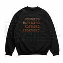 Educated Motivated Elevated Melanated – Black History Month
