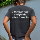 "I Flirt For Fun And Panic When It Works" Statement