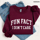 Fun Fact I Don't Care Sweatshirt: Funny Sarcastic College Style Crewneck