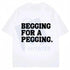 "Begging for A Pegging" Cotton T-shirt