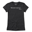 "Because I said So." -Moms T-Shirt
