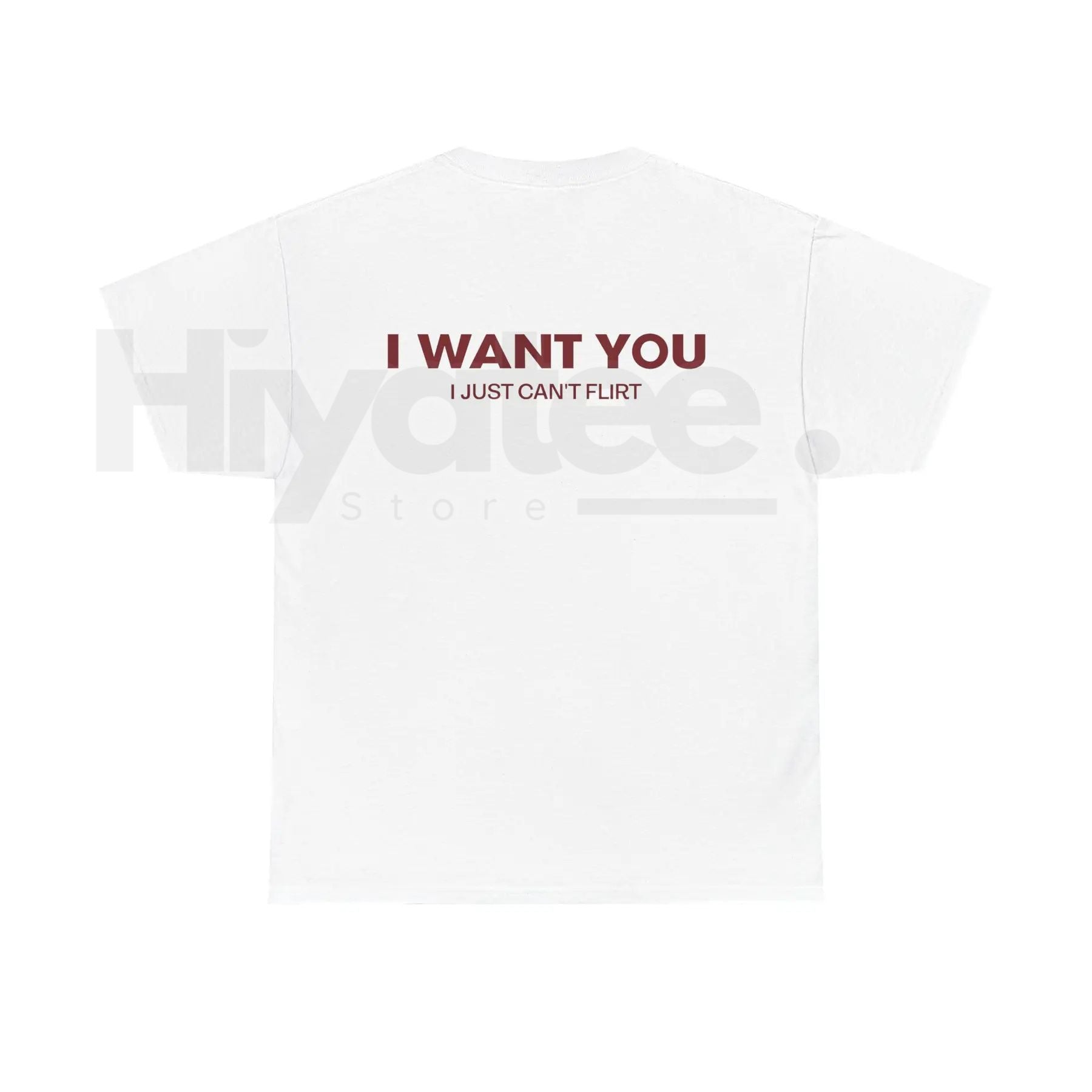 "I Want You I Just Can't Flirt" Funny T-Shirt – Relatable Sarcastic Graphic Tee