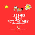 Lessons From Pete the Pony: Pete Goes To School