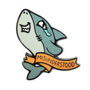 Misunderstood Shark Pin